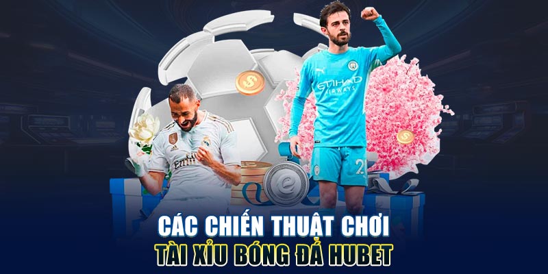 Các chiến thuật chơi tài xỉu bóng đá HUBET