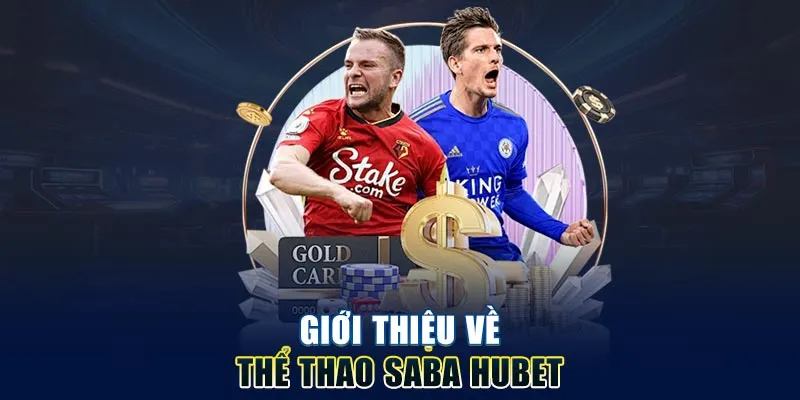 Tổng quan thể thao Saba HUBET