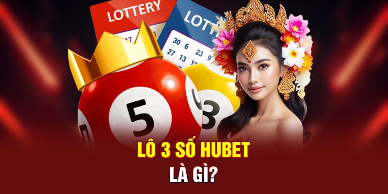 Lô 3 số là gì?