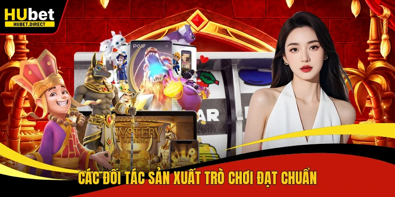 Các đối tác sản xuất trò chơi đạt chuẩn