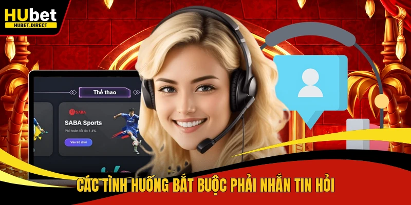 Các tình huống bắt buộc phải nhắn tin hỏi