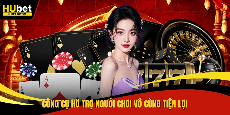 Công cụ hỗ trợ người chơi vô cùng tiện lợi
