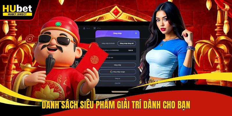 Danh sách siêu phẩm giải trí dành cho bạn