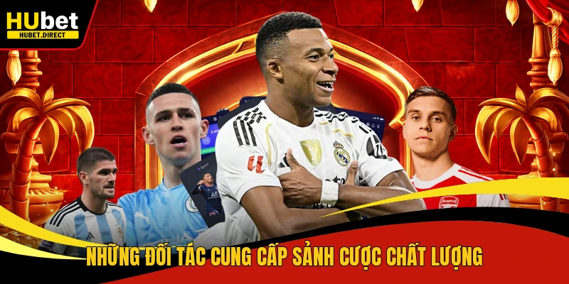 Những đối tác cung cấp sảnh cược chất lượng