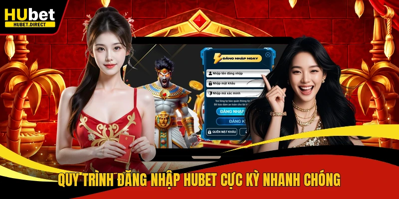 Quy trình đăng nhập Hubet cực kỳ nhanh chóng
