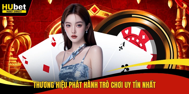 Thương hiệu phát hành trò chơi uy tín nhất