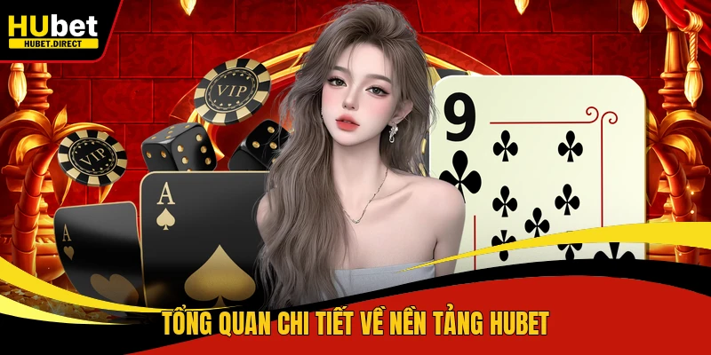 Tổng quan chi tiết về nền tảng Hubet