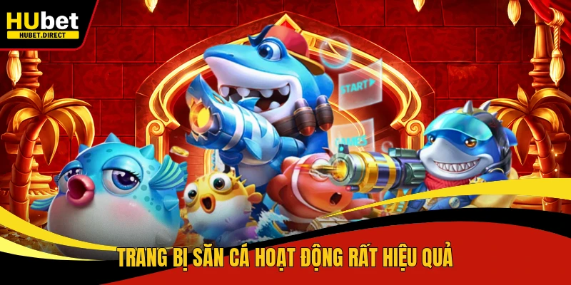 Trang bị săn cá hoạt động rất hiệu quả